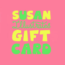 Load image into Gallery viewer, Susan Illustrates Gift Card
